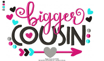 Bigger Cousin Quote – Fill Stitch – Machine Embroidery Design