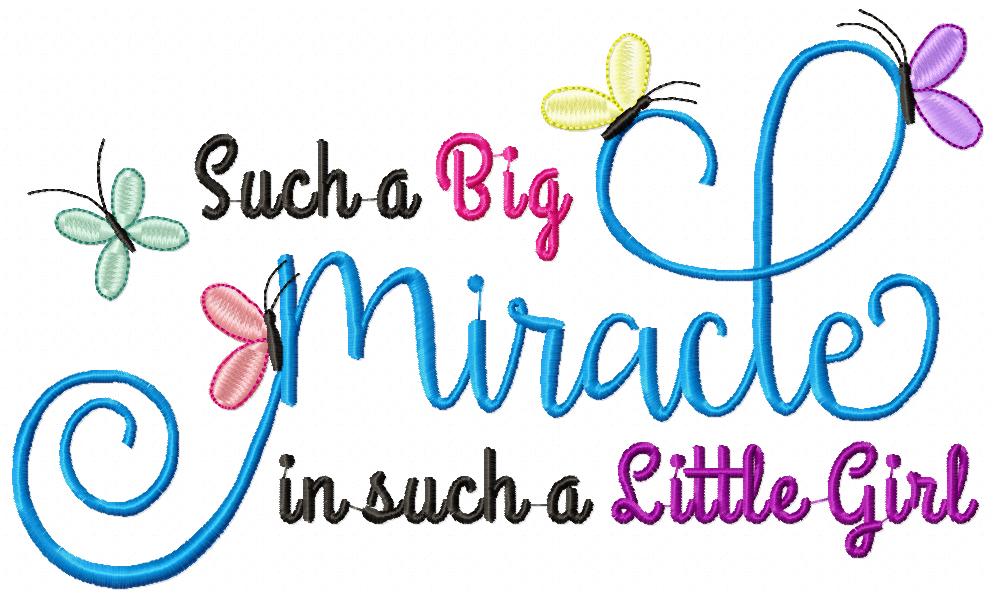 Such a Big Miracle in Such a Little Girl - Fill Stitch