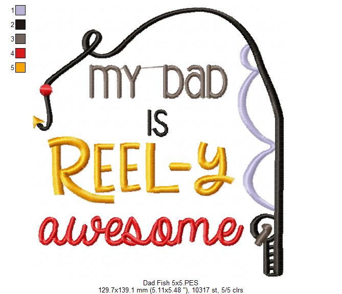 My Dad is Reel-y Awesome - Fill Stitch - Machine Embroidery Design