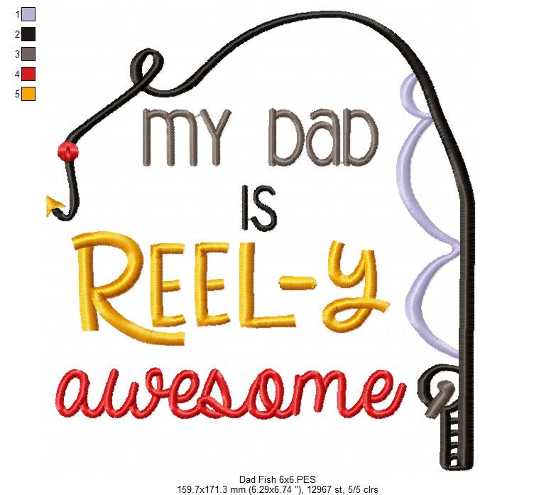 My Dad is Reel-y Awesome - Fill Stitch - Machine Embroidery Design