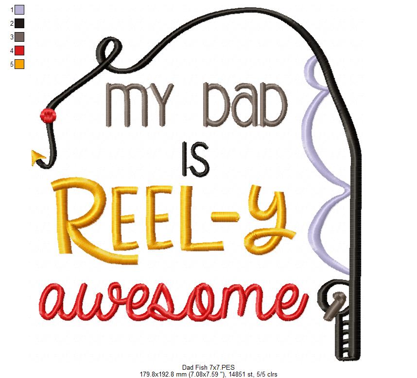 My Dad is Reel-y Awesome - Fill Stitch - Machine Embroidery Design
