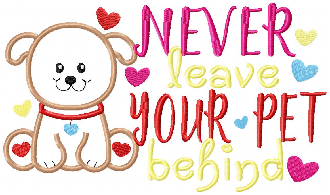 Never Leave Your Pet Behind - Dog - Applique