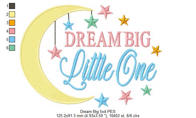 Dream Big Little One - Fill Stitch - Machine Embroidery Design