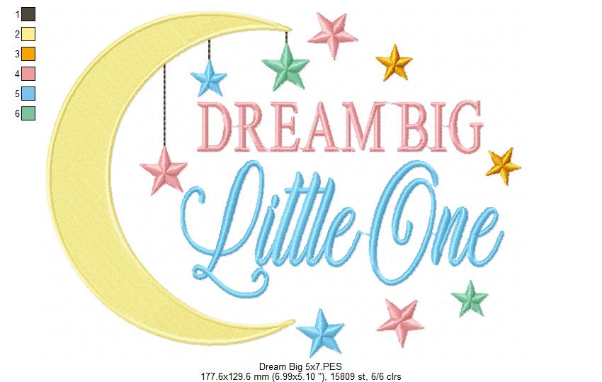 Dream Big Little One - Fill Stitch - Machine Embroidery Design