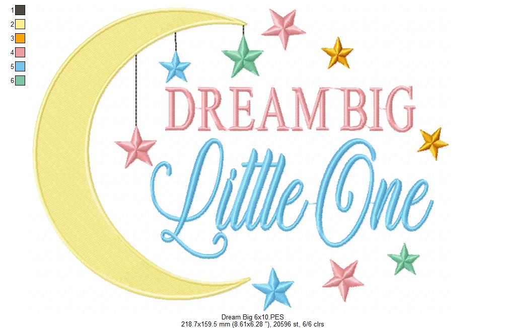 Dream Big Little One - Fill Stitch - Machine Embroidery Design