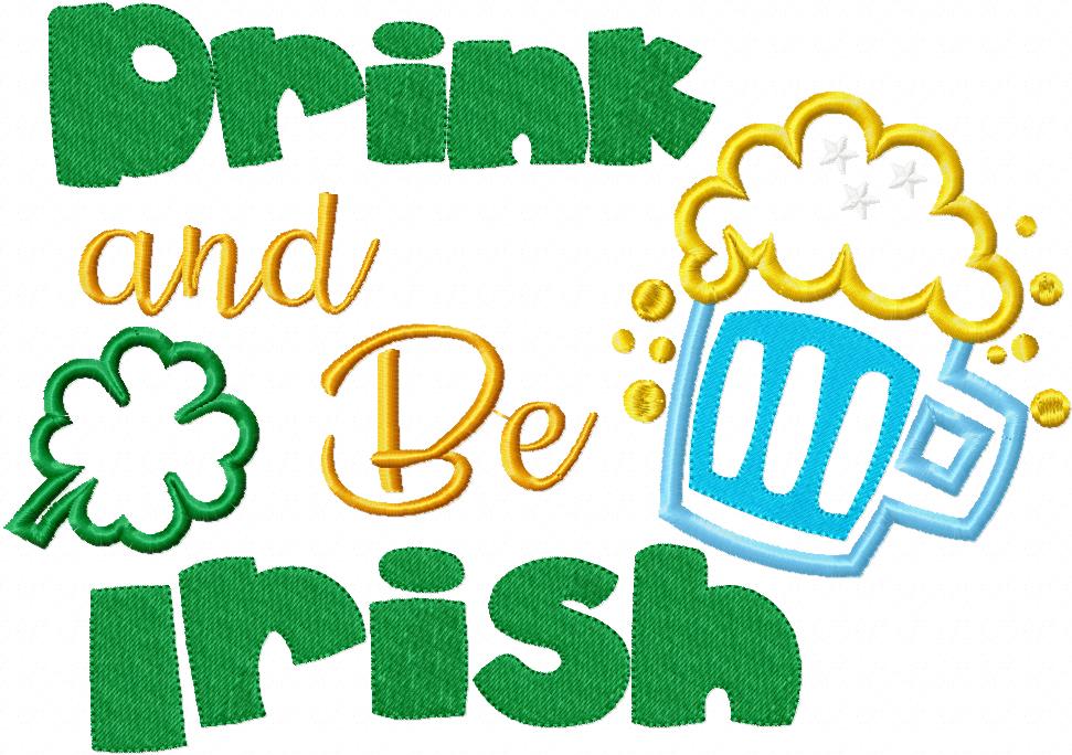 Drink and Be Irish - Applique