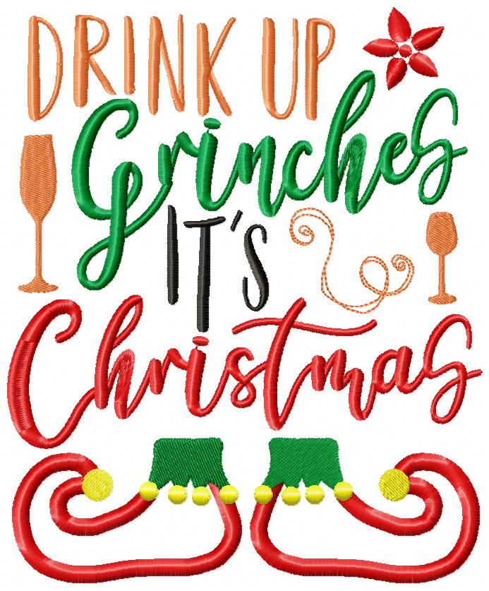 Drink up Grinches it´s Christmas - Applique - Machine Embroidery Design