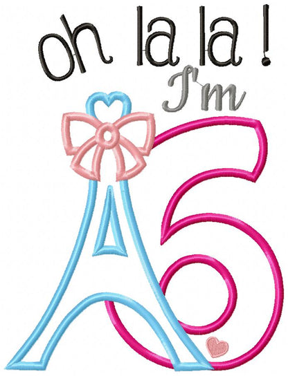 Oh La La! I'm Six Eiffel Tower 6th Birthday - Applique