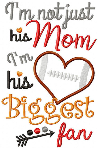 I’m Not Just His Mom Football Heart – Appliqué – Machine Embroidery Design