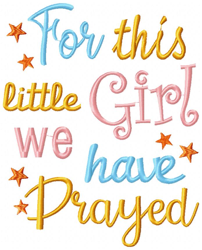 For This Little Girl we Have Prayed - Fill Stitch