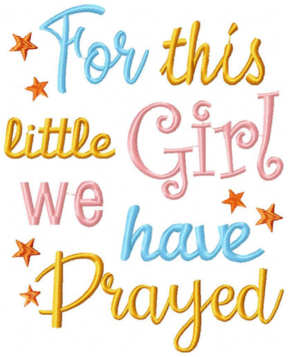 For This Little Girl we Have Prayed - Fill Stitch