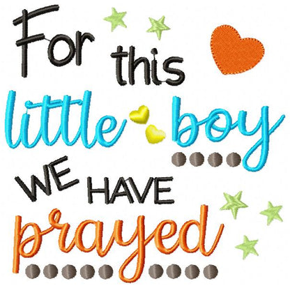 For This Little Boy we Have Prayed - Fill Stitch - Machine Embroidery Design