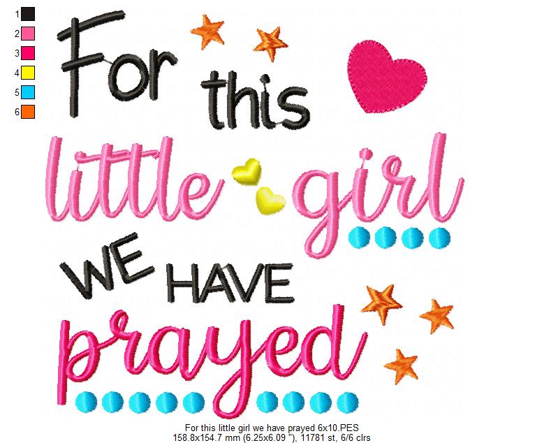 For This Little Girl we Have Prayed - Fill Stitch - Machine Embroidery Design
