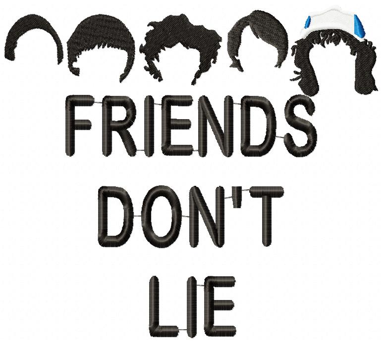 Friends Don't Lie - Fill Stitch