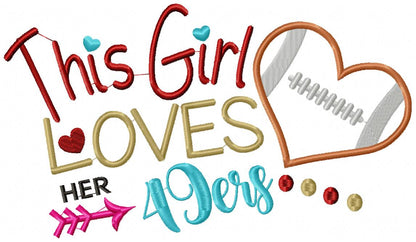 This Girl Loves 49ers Football - Appliqué - Machine Embroidery Design