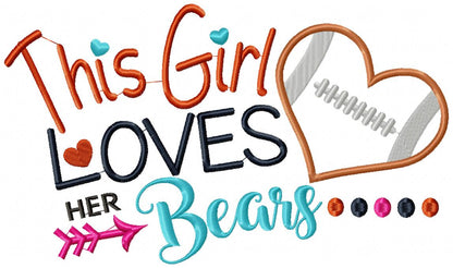 This Girl Loves Bears Football - Appliqué - Machine Embroidery Design