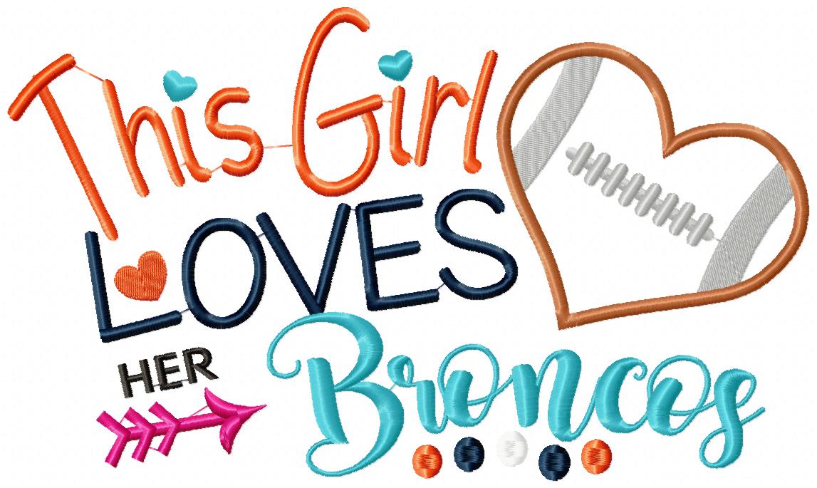 This Girl Loves Her Broncos – Appliqué – Machine Embroidery Design
