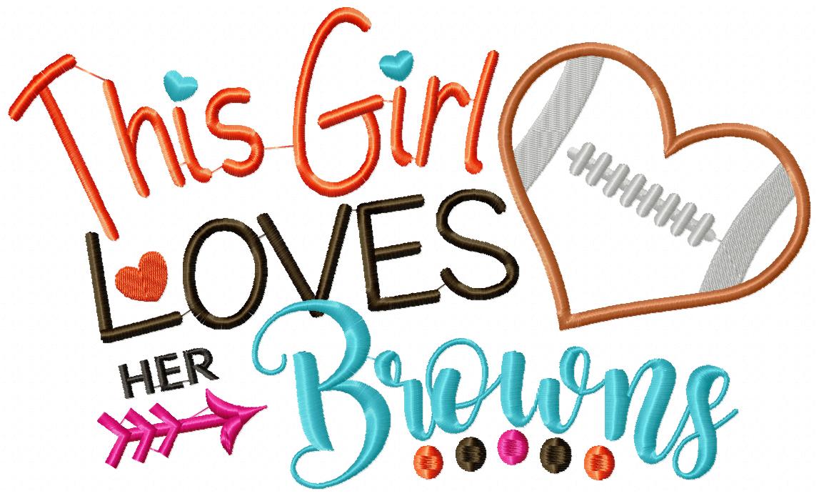 This Girl Loves Browns Football - Appliqué - Machine Embroidery Design