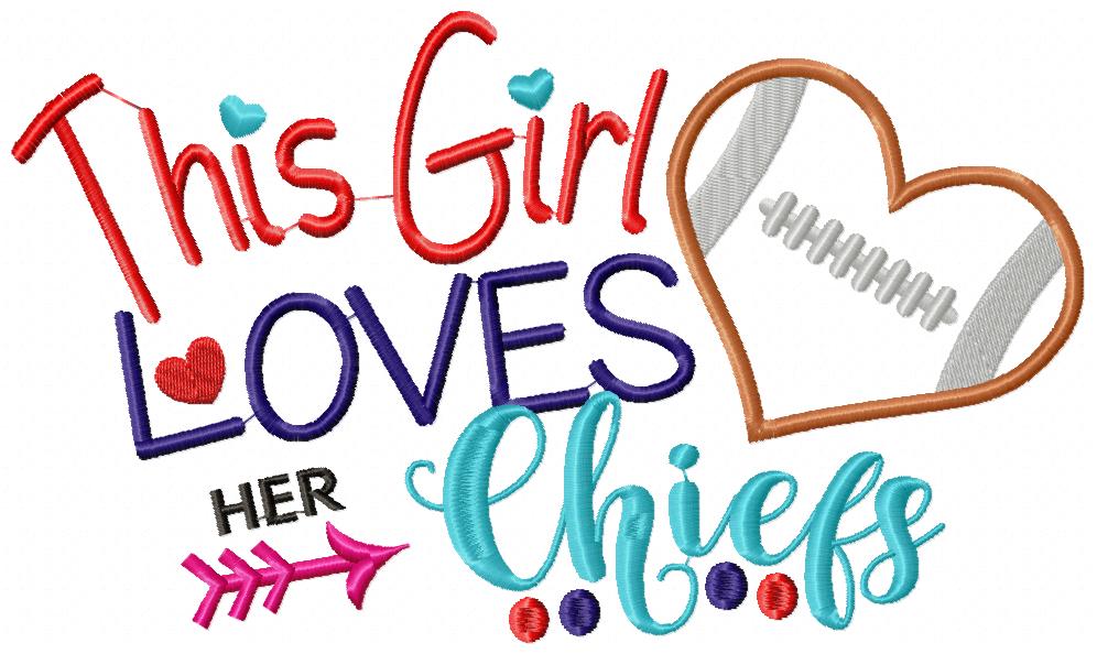 This Girl Loves Her Chiefs – Appliqué – Machine Embroidery Design