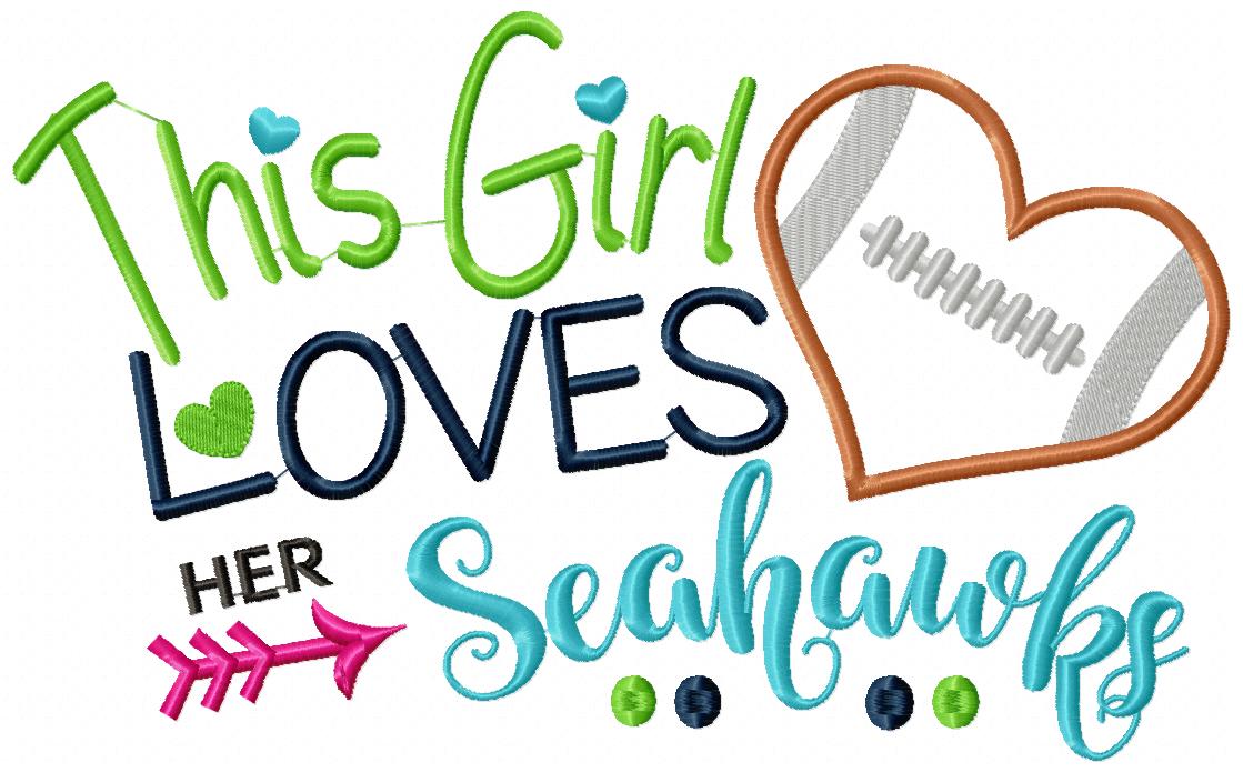 This Girl Loves Seahawks Football - Appliqué - Machine Embroidery Design