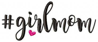 #Girlmom Girl Mom - 4x4 5x7 - DooBeeDoo Embroidery Designs