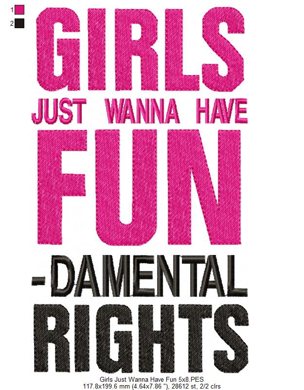 Girls Just Wanna Have Fun - Damental Rights - Fill Stitch