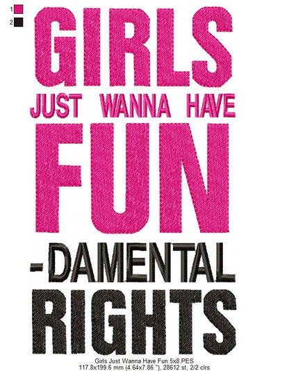 Girls Just Wanna Have Fun - Damental Rights - Fill Stitch
