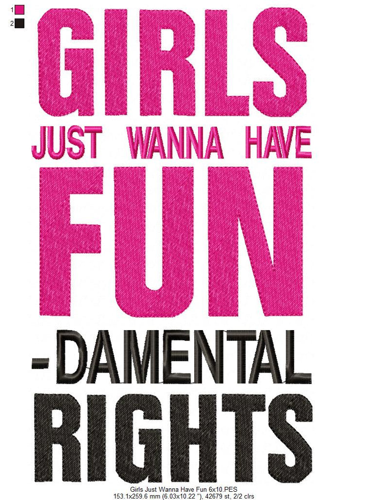 Girls Just Wanna Have Fun - Damental Rights - Fill Stitch