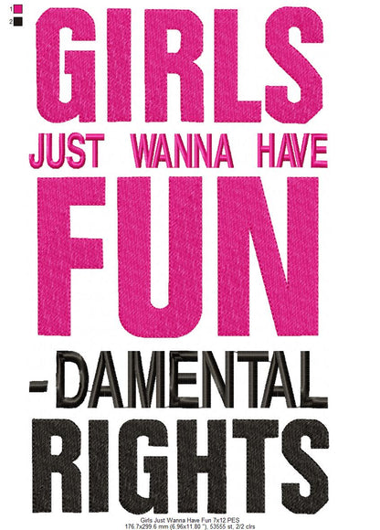 Girls Just Wanna Have Fun - Damental Rights - Fill Stitch