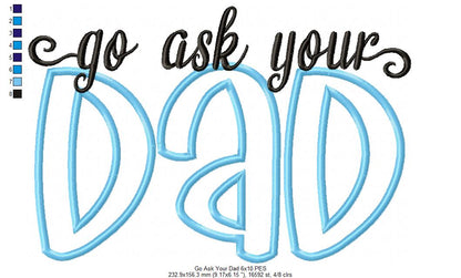 Go Ask Your Dad - Applique