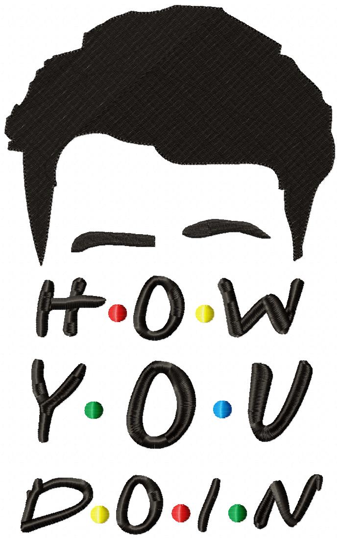 Friends How You Doin - Fill Stitch