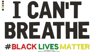 I Can't Breathe # Black Lives Matter - Fill Stitch - Machine Embroidery Design