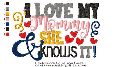 I Love my Mommy & She Knows It - Fill Stitch