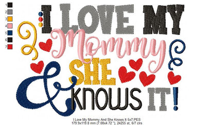 I Love my Mommy & She Knows It - Fill Stitch