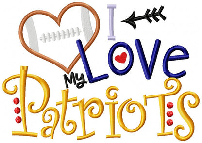 I Love My Patriots Football - Appliqué - Machine Embroidery Design