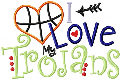 I Love My Trojans Basketball – Appliqué – Machine Embroidery Design