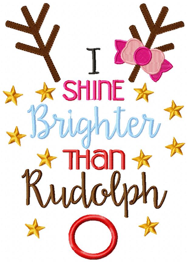I Shine Brighter than Rudolph  - Applique Embroidery