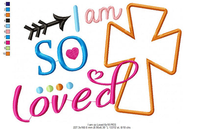 I am so Loved - Fill Stitch - Machine Embroidery Design