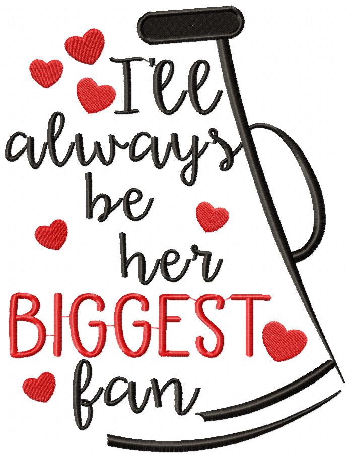 I’ll Always Be Her Biggest Fan Megaphone – Satin Stitch – Machine Embroidery Design