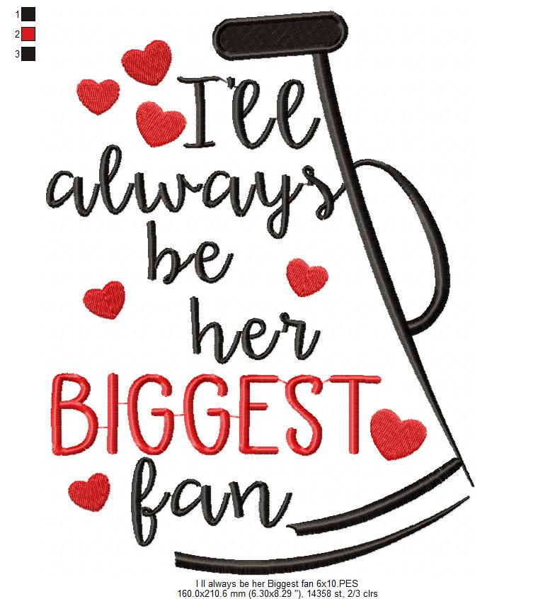 I’ll Always Be Her Biggest Fan Megaphone – Satin Stitch – Machine Embroidery Design
