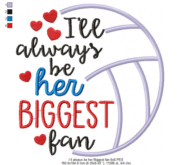 I’ll Always Be Her Biggest Fan – Satin Stitch – Machine Embroidery Design
