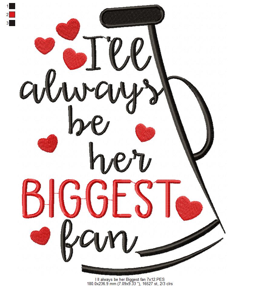 I’ll Always Be Her Biggest Fan Megaphone – Satin Stitch – Machine Embroidery Design
