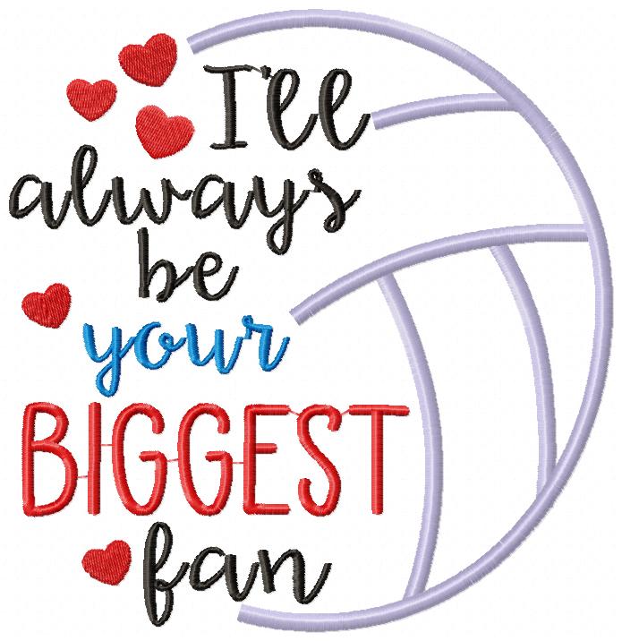 I’ll Always Be Your Biggest Fan – Satin Stitch – Machine Embroidery Design