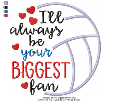 I’ll Always Be Your Biggest Fan – Satin Stitch – Machine Embroidery Design