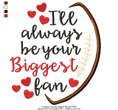 I'll Always Be Your Biggest Fan - Satin Stitch - Machine Embroidery Design