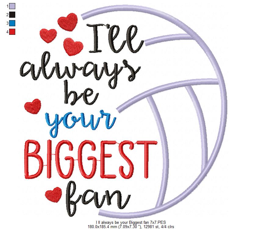 I’ll Always Be Your Biggest Fan – Satin Stitch – Machine Embroidery Design