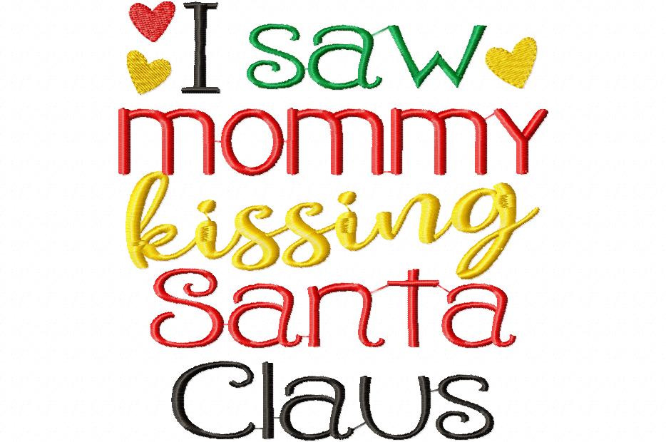 I Saw Mommy Kissing Santa Claus Quote - Satin Stitch – Machine Embroidery Design