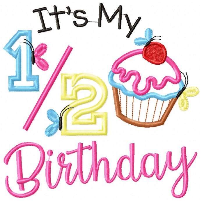 It’s My Half Birthday Cupcake – Applique Stitch – Machine Embroidery Design
