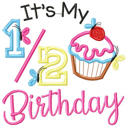 It’s My Half Birthday Cupcake – Applique Stitch – Machine Embroidery Design