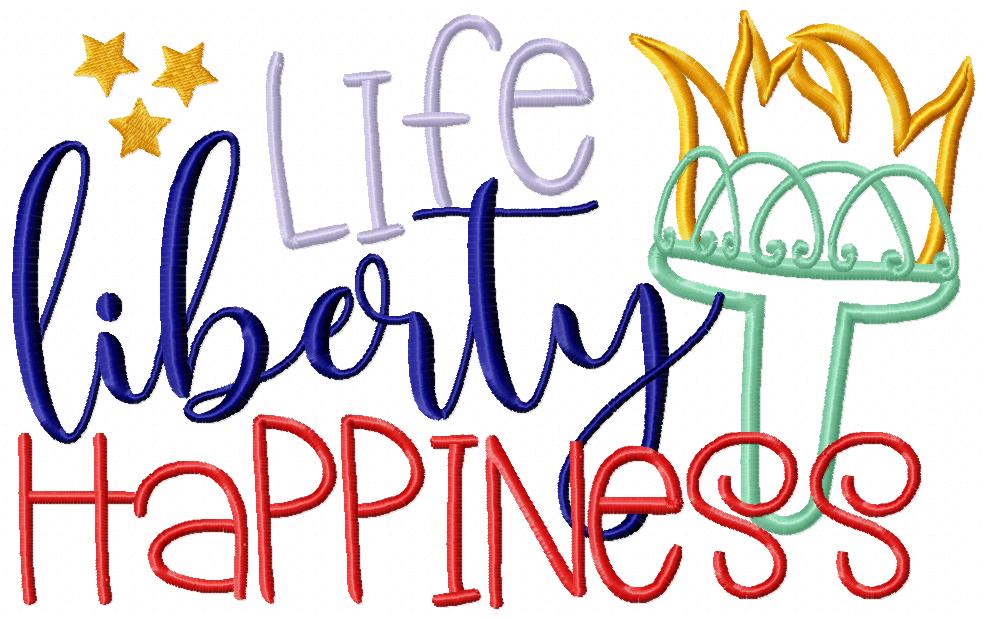 Life Liberty Happiness 4th of July - Applique